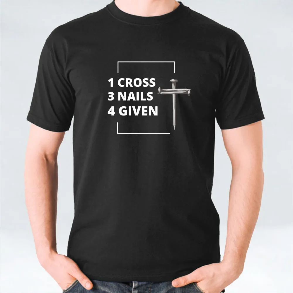 1 Cross 3 Nails 4 Given Unisex T-shirt - White/Black/Maroon