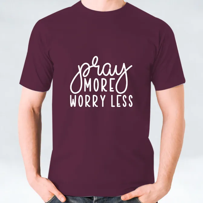 Pray More Worry Less T-shirt - White/Black/Maroon